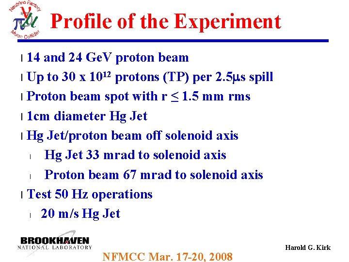 Profile of the Experiment 14 and 24 Ge. V proton beam l Up to