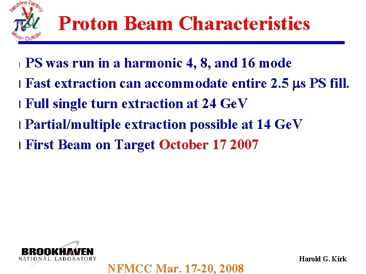 Proton Beam Characteristics PS was run in a harmonic 4, 8, and 16 mode