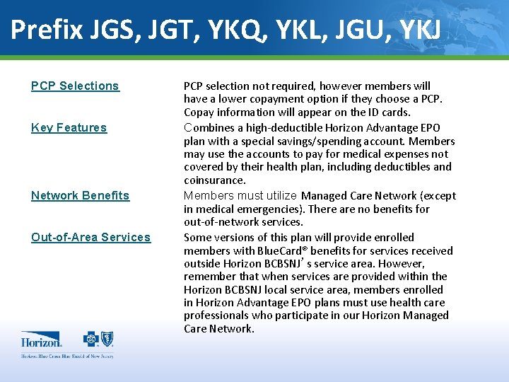 Prefix JGS, JGT, YKQ, YKL, JGU, YKJ PCP Selections Key Features Network Benefits Out-of-Area