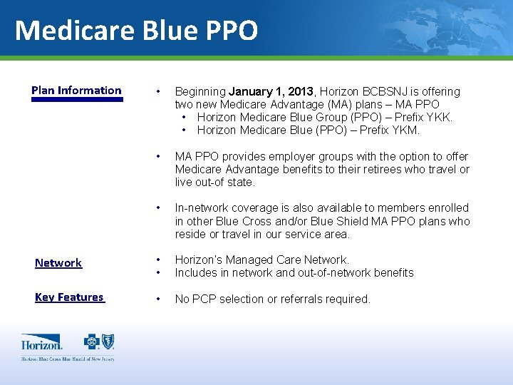 Medicare Blue PPO Plan Information • Beginning January 1, 2013, Horizon BCBSNJ is offering