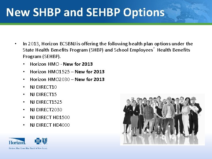 New SHBP and SEHBP Options • In 2013, Horizon BCSBNJ is offering the following