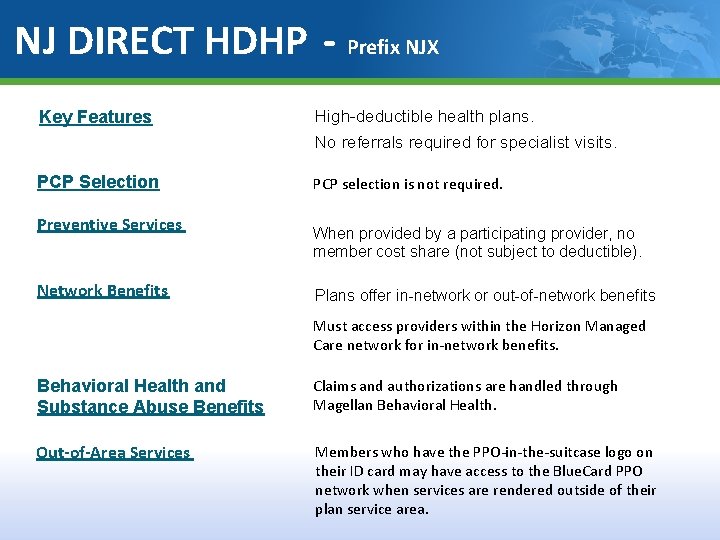 NJ DIRECT HDHP - Prefix NJX Key Features High-deductible health plans. No referrals required