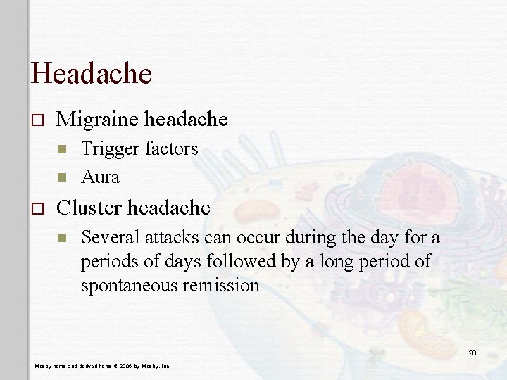 Headache o Migraine headache n n o Trigger factors Aura Cluster headache n Several