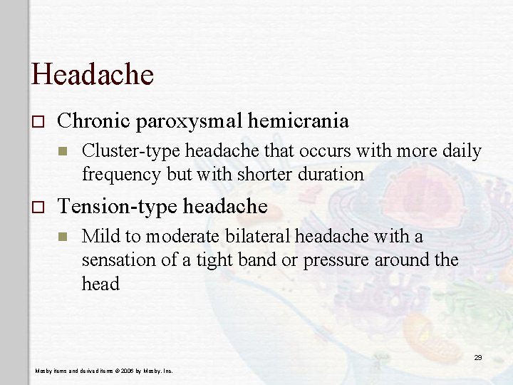 Headache o Chronic paroxysmal hemicrania n o Cluster-type headache that occurs with more daily