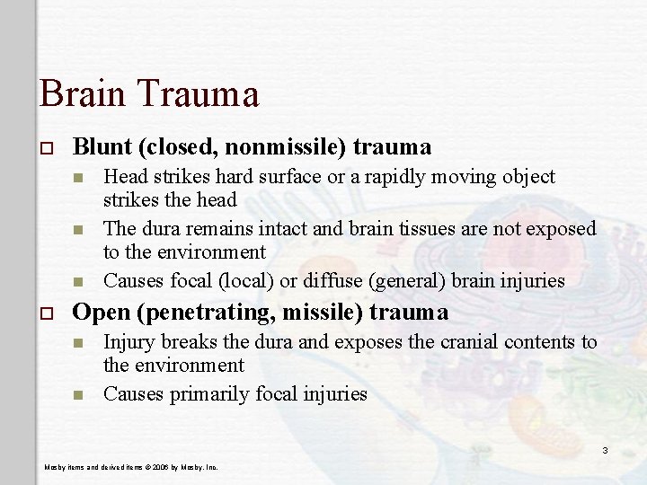 Brain Trauma o Blunt (closed, nonmissile) trauma n n n o Head strikes hard