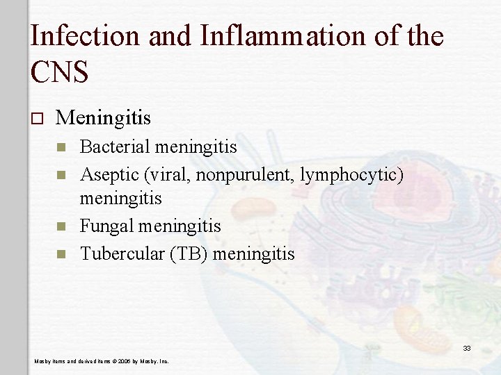 Infection and Inflammation of the CNS o Meningitis n n Bacterial meningitis Aseptic (viral,