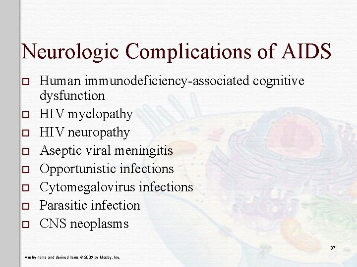 Neurologic Complications of AIDS o o o o Human immunodeficiency-associated cognitive dysfunction HIV myelopathy