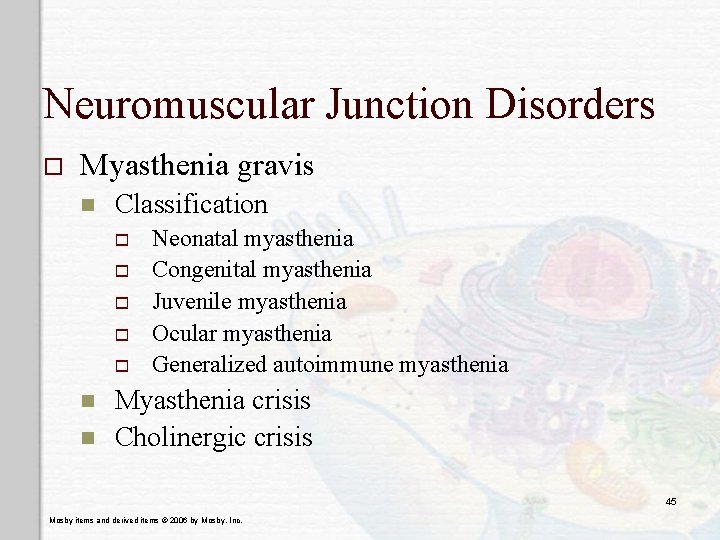 Neuromuscular Junction Disorders o Myasthenia gravis n Classification o o o n n Neonatal