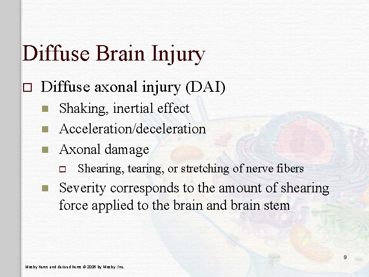 Diffuse Brain Injury o Diffuse axonal injury (DAI) n n n Shaking, inertial effect