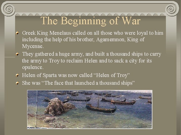 The Beginning of War Greek King Menelaus called on all those who were loyal