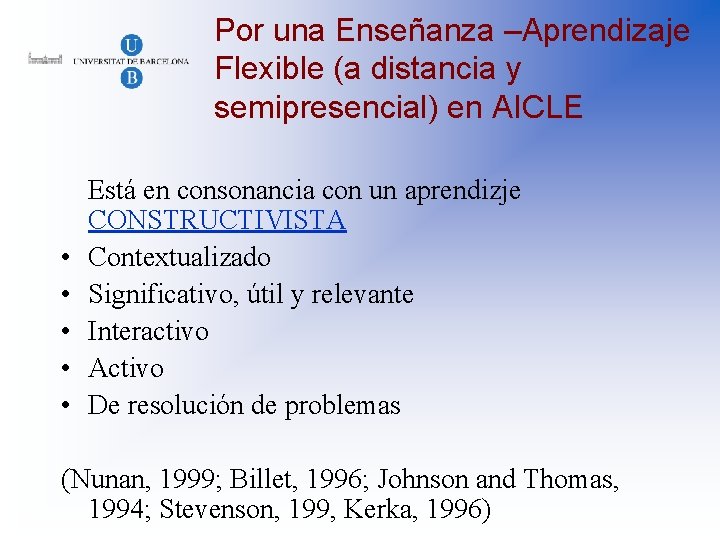 Por una Enseñanza –Aprendizaje Flexible (a distancia y semipresencial) en AICLE • • •