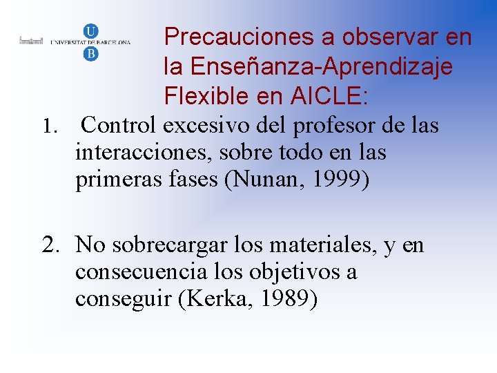 Precauciones a observar en la Enseñanza-Aprendizaje Flexible en AICLE: 1. Control excesivo del profesor