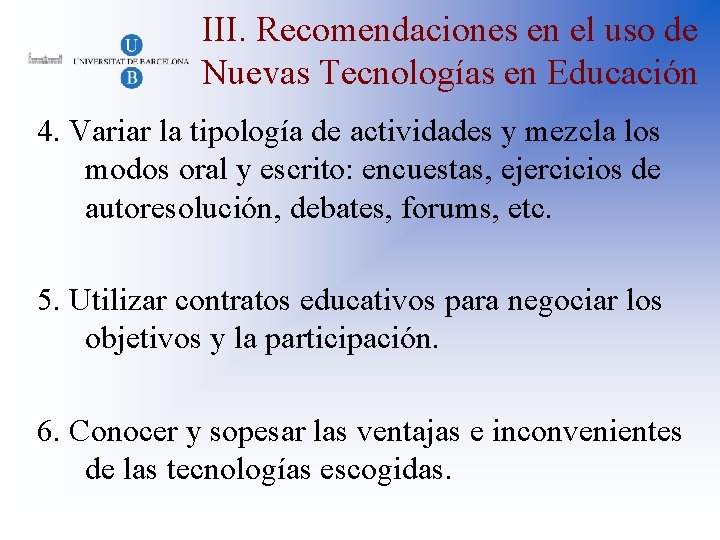 III. Recomendaciones en el uso de Nuevas Tecnologías en Educación 4. Variar la tipología