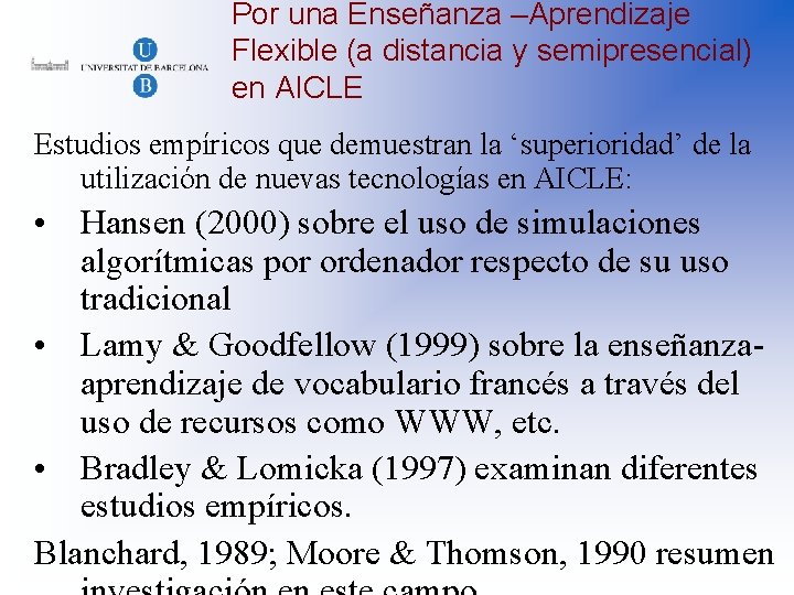 Por una Enseñanza –Aprendizaje Flexible (a distancia y semipresencial) en AICLE Estudios empíricos que