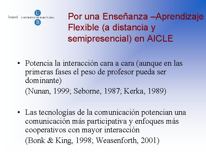 Por una Enseñanza –Aprendizaje Flexible (a distancia y semipresencial) en AICLE • Potencia la