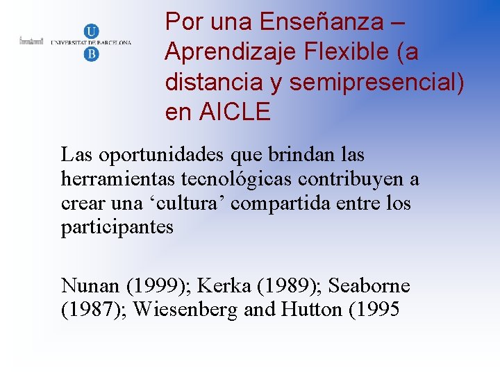 Por una Enseñanza – Aprendizaje Flexible (a distancia y semipresencial) en AICLE Las oportunidades