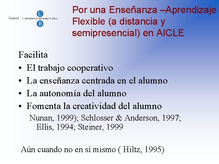 Por una Enseñanza –Aprendizaje Flexible (a distancia y semipresencial) en AICLE Facilita • El