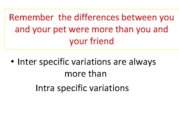 Remember the differences between you and your pet were more than you and your