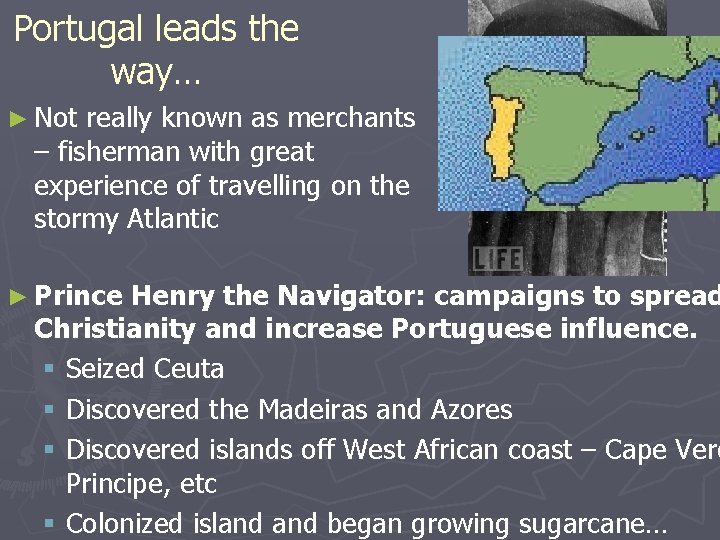 Portugal leads the way… ► Not really known as merchants – fisherman with great