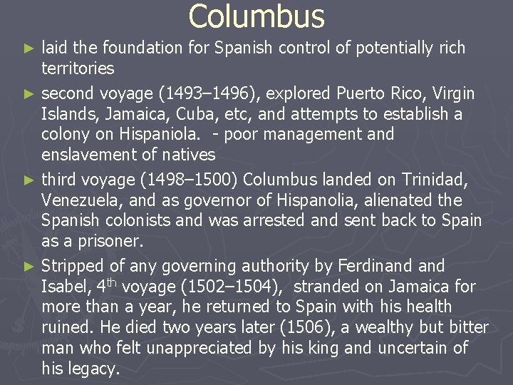 Columbus laid the foundation for Spanish control of potentially rich territories ► second voyage