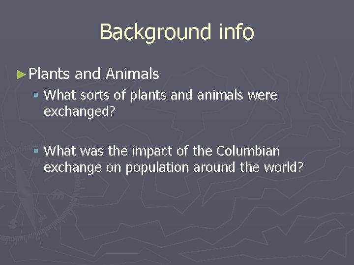 Background info ► Plants and Animals § What sorts of plants and animals were