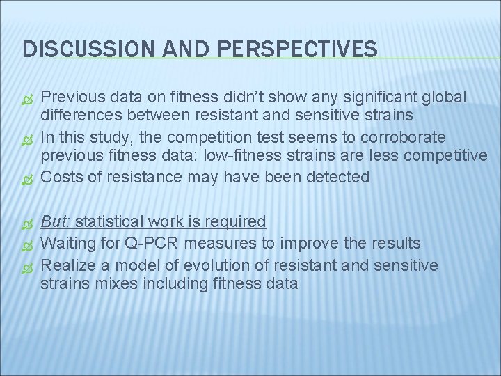 DISCUSSION AND PERSPECTIVES Previous data on fitness didn’t show any significant global differences between