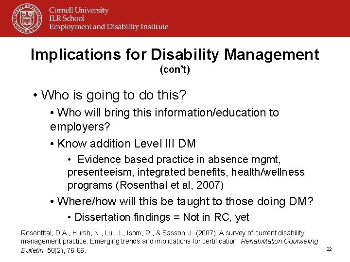 Implications for Disability Management (con’t) • Who is going to do this? • Who