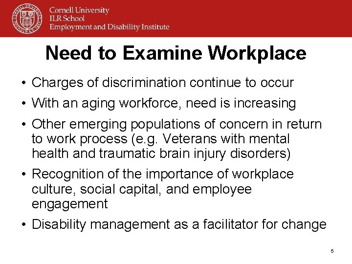 Need to Examine Workplace • Charges of discrimination continue to occur • With an