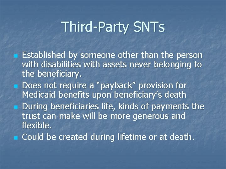 Third-Party SNTs n n Established by someone other than the person with disabilities with