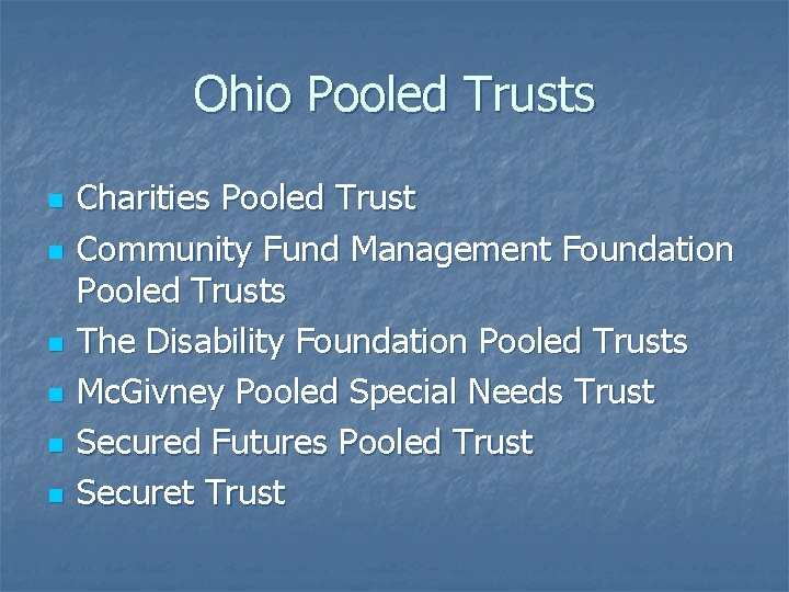 Ohio Pooled Trusts n n n Charities Pooled Trust Community Fund Management Foundation Pooled