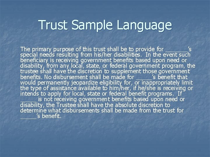 Trust Sample Language The primary purpose of this trust shall be to provide for