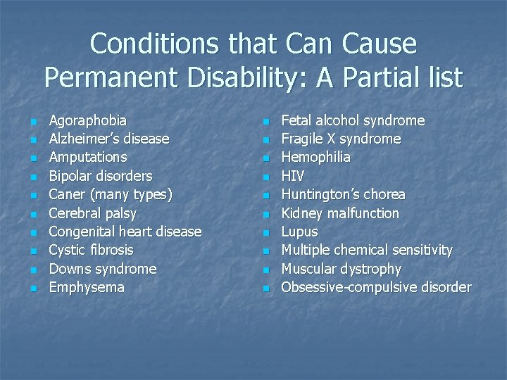 Conditions that Can Cause Permanent Disability: A Partial list n n n n n