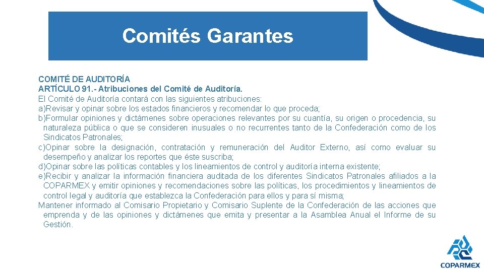Comités Garantes COMITÉ DE AUDITORÍA ARTÍCULO 91. - Atribuciones del Comité de Auditoría. El