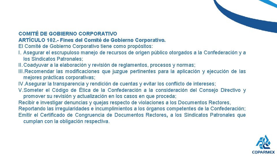 COMITÉ DE GOBIERNO CORPORATIVO ARTÍCULO 102. - Fines del Comité de Gobierno Corporativo. El