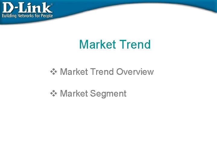 Market Trend v Market Trend Overview v Market Segment 