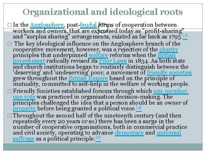 Organizational and ideological roots � In the Anglosphere, post-feudal forms of cooperation between workers