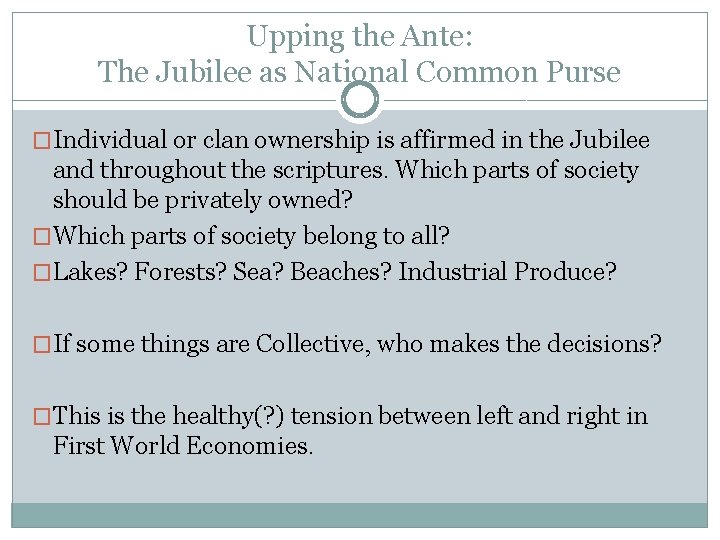 Upping the Ante: The Jubilee as National Common Purse �Individual or clan ownership is