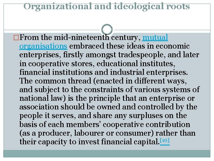 Organizational and ideological roots �From the mid-nineteenth century, mutual organisations embraced these ideas in