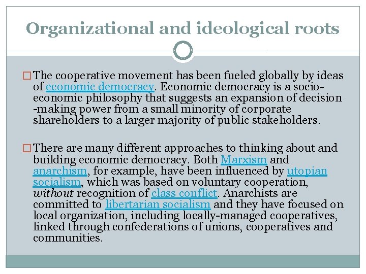 Organizational and ideological roots � The cooperative movement has been fueled globally by ideas