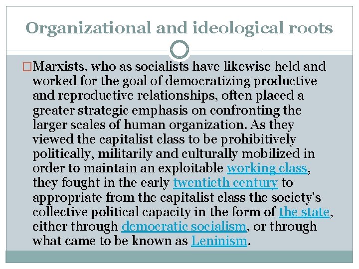 Organizational and ideological roots �Marxists, who as socialists have likewise held and worked for