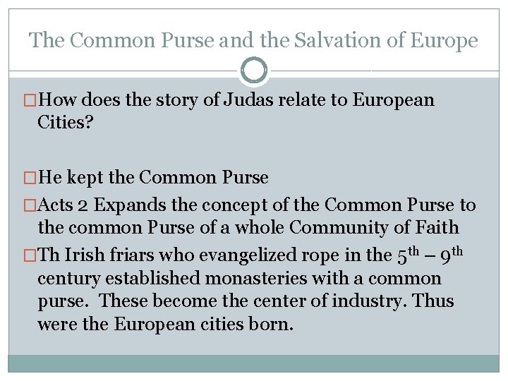 The Common Purse and the Salvation of Europe �How does the story of Judas
