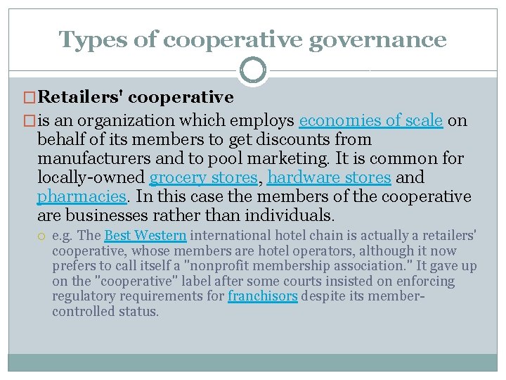 Types of cooperative governance �Retailers' cooperative �is an organization which employs economies of scale