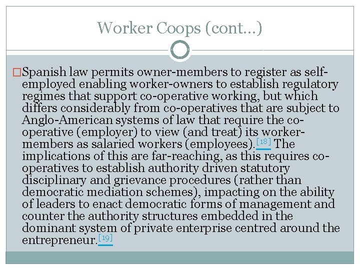 Worker Coops (cont…) �Spanish law permits owner-members to register as self- employed enabling worker-owners