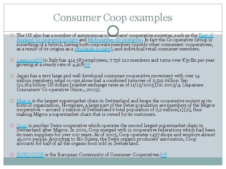 Consumer Coop examples � The UK also has a number of autonomous consumers' cooperative