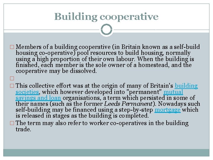 Building cooperative � Members of a building cooperative (in Britain known as a self-build