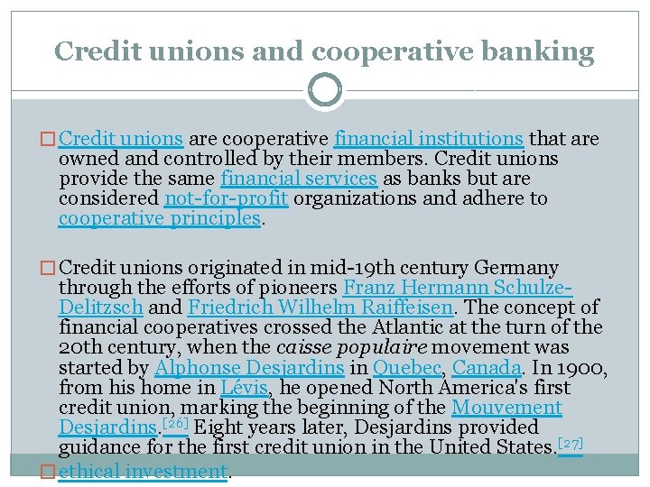 Credit unions and cooperative banking � Credit unions are cooperative financial institutions that are