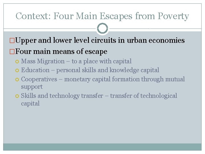 Context: Four Main Escapes from Poverty �Upper and lower level circuits in urban economies