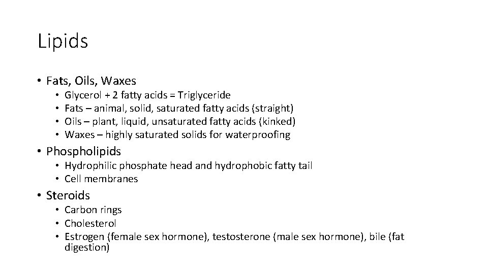Lipids • Fats, Oils, Waxes • • Glycerol + 2 fatty acids = Triglyceride