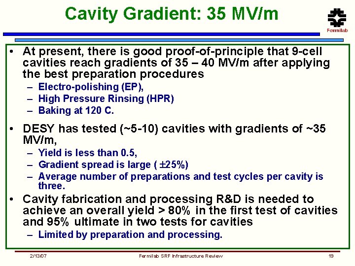 Cavity Gradient: 35 MV/m • At present, there is good proof-of-principle that 9 -cell
