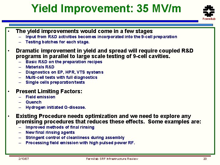 Yield Improvement: 35 MV/m • The yield improvements would come in a few stages